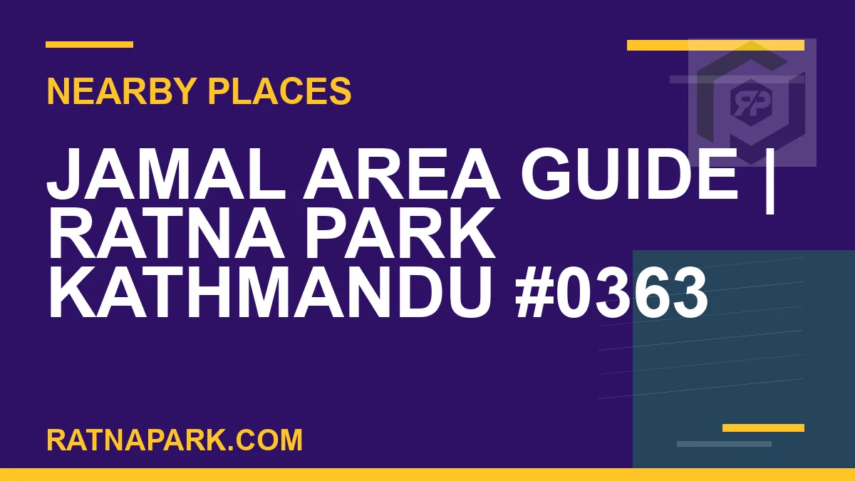 places near Ratna Park - Jamal Area Guide | Ratna Park Kathmandu #0363 | RATNAPARK