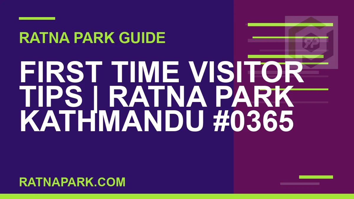 Ratna Park Kathmandu - First Time Visitor Tips | Ratna Park Kathmandu #0365 | RATNAPARK