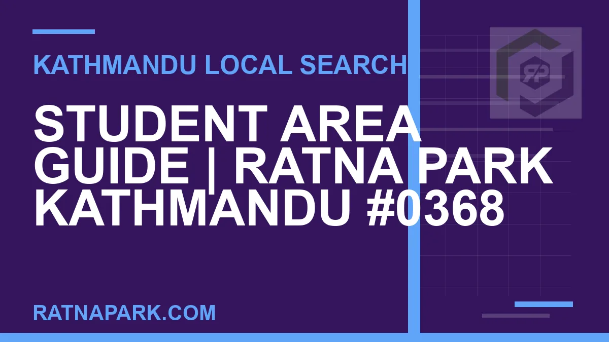 Ratna Park Nepal - Student Area Guide | Ratna Park Kathmandu #0368 | RATNAPARK