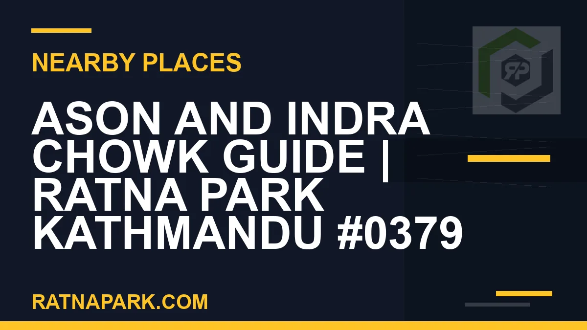places near Ratna Park - Ason and Indra Chowk Guide | Ratna Park Kathmandu #0379 | RATNAPARK