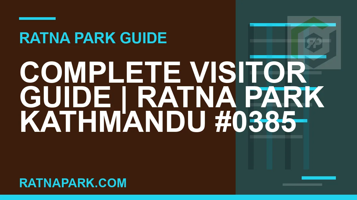 Ratna Park Kathmandu - Complete Visitor Guide | Ratna Park Kathmandu #0385 | RATNAPARK
