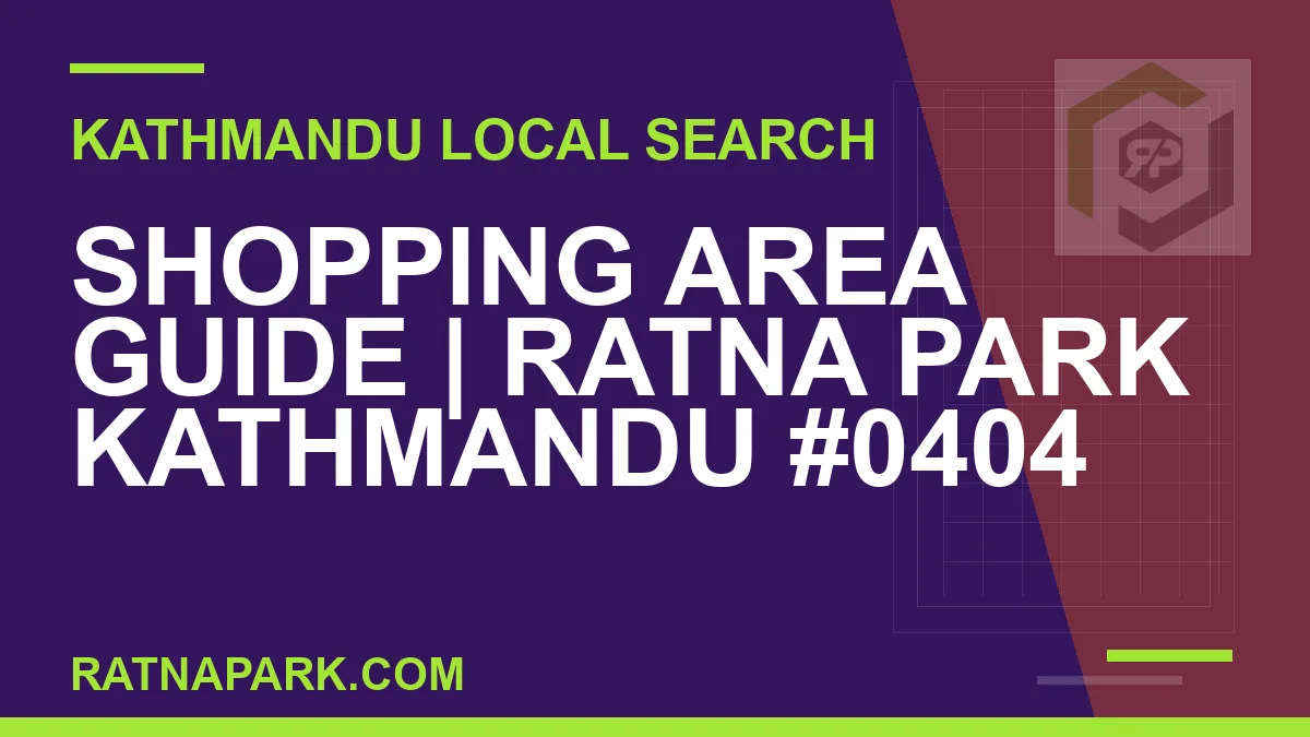 Ratna Park Nepal - Shopping Area Guide | Ratna Park Kathmandu #0404 | RATNAPARK