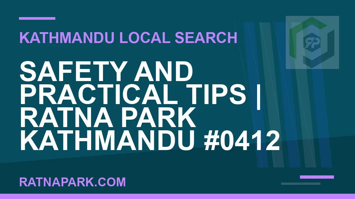 Ratna Park Nepal - Safety and Practical Tips | Ratna Park Kathmandu #0412 | RATNAPARK