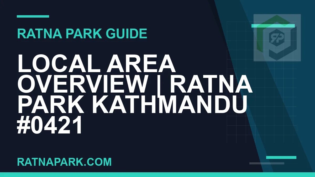 Ratna Park Kathmandu - Local Area Overview | Ratna Park Kathmandu #0421 | RATNAPARK