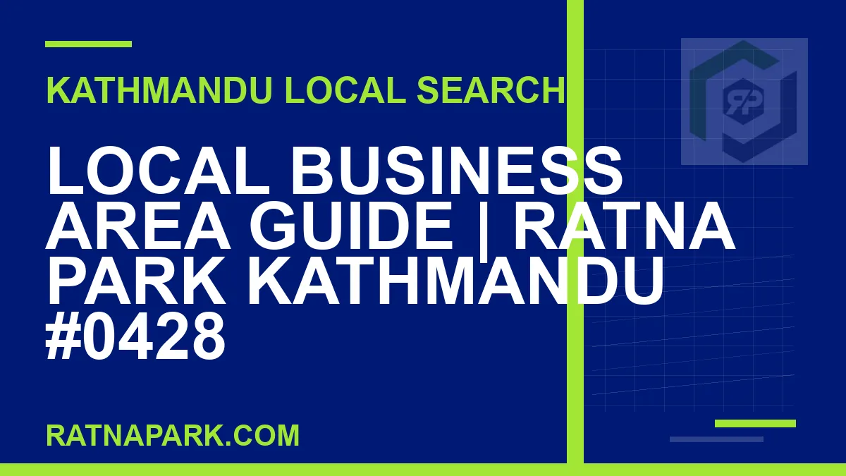 Ratna Park Nepal - Local Business Area Guide | Ratna Park Kathmandu #0428 | RATNAPARK