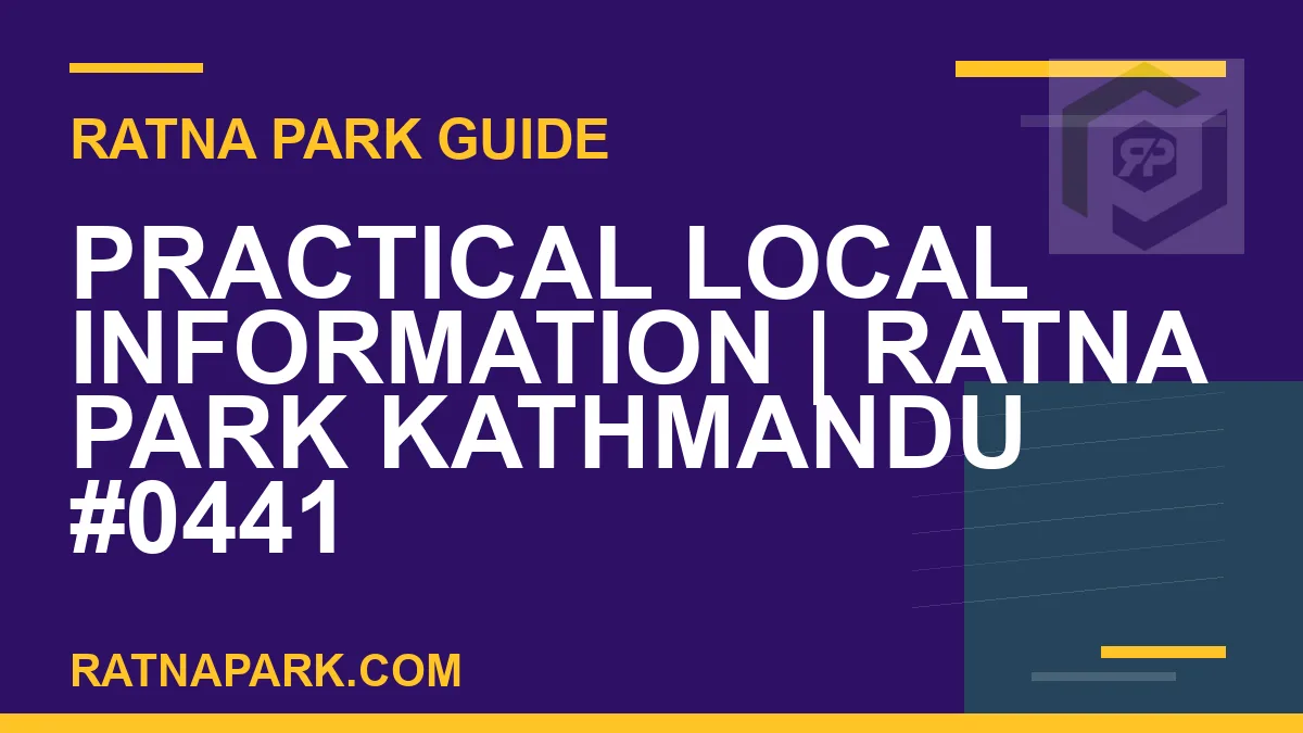 Ratna Park Kathmandu - Practical Local Information | Ratna Park Kathmandu #0441 | RATNAPARK