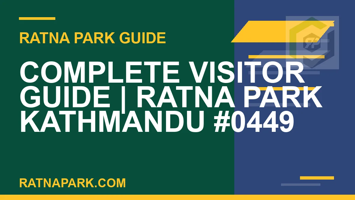 Ratna Park Kathmandu - Complete Visitor Guide | Ratna Park Kathmandu #0449 | RATNAPARK