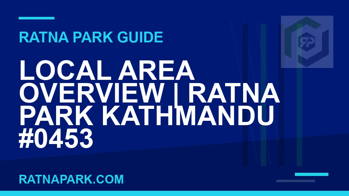 Ratna Park Kathmandu - Local Area Overview | Ratna Park Kathmandu #0453 | RATNAPARK