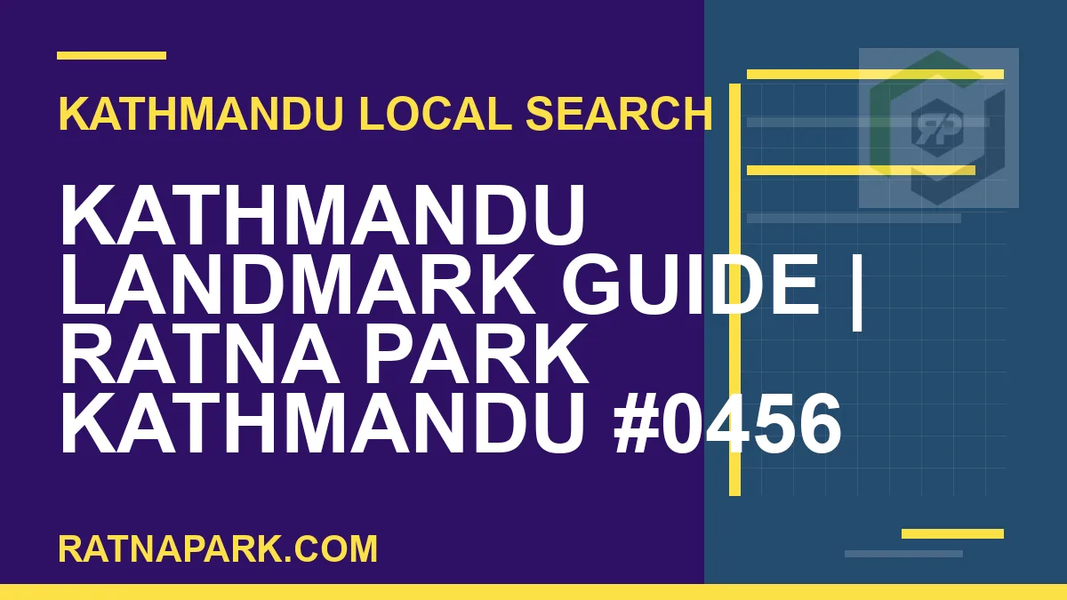 Ratna Park Nepal - Kathmandu Landmark Guide | Ratna Park Kathmandu #0456 | RATNAPARK