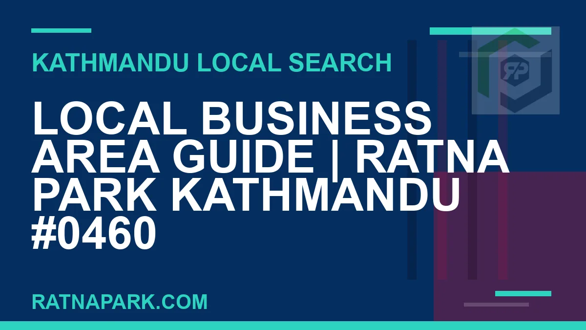 Ratna Park Nepal - Local Business Area Guide | Ratna Park Kathmandu #0460 | RATNAPARK