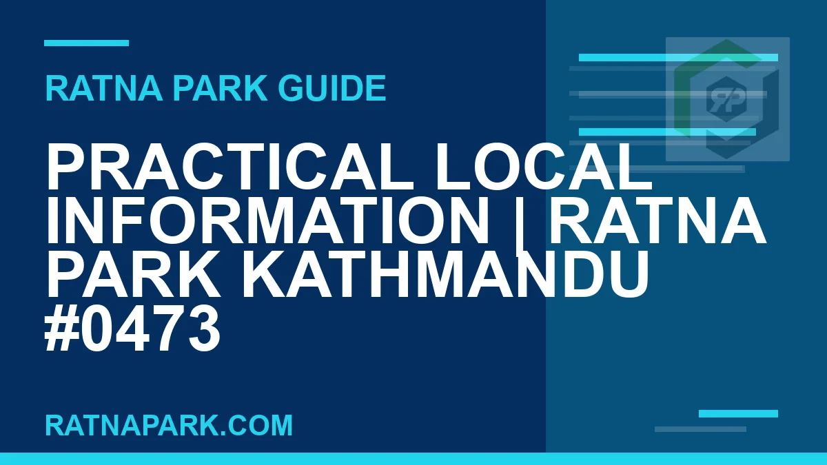 Ratna Park Kathmandu - Practical Local Information | Ratna Park Kathmandu #0473 | RATNAPARK