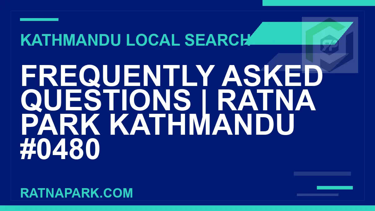 Ratna Park Nepal - Frequently Asked Questions | Ratna Park Kathmandu #0480 | RATNAPARK