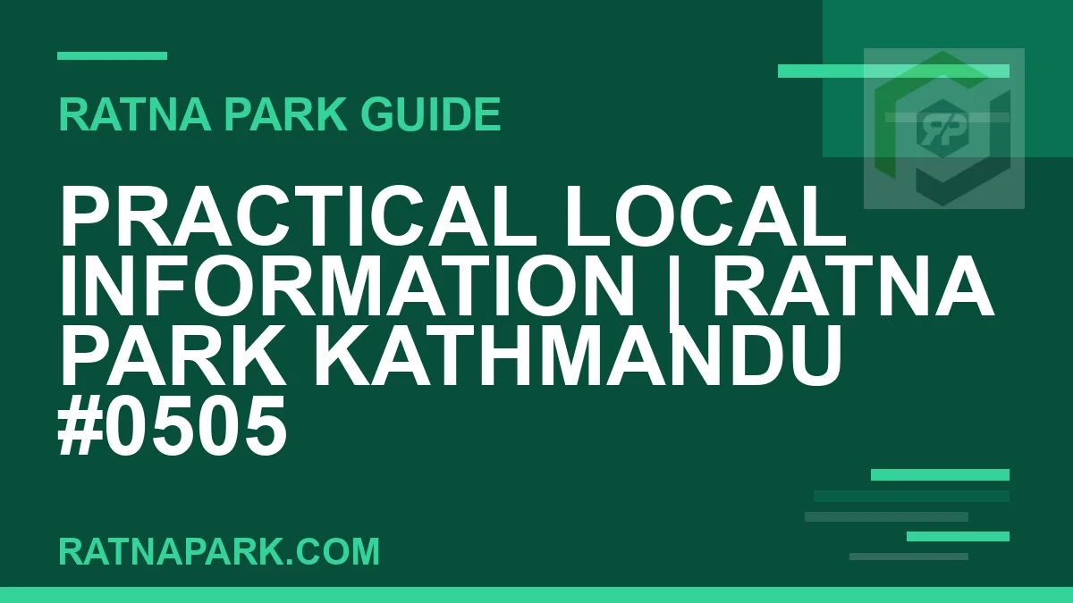 Ratna Park Kathmandu - Practical Local Information | Ratna Park Kathmandu #0505 | RATNAPARK