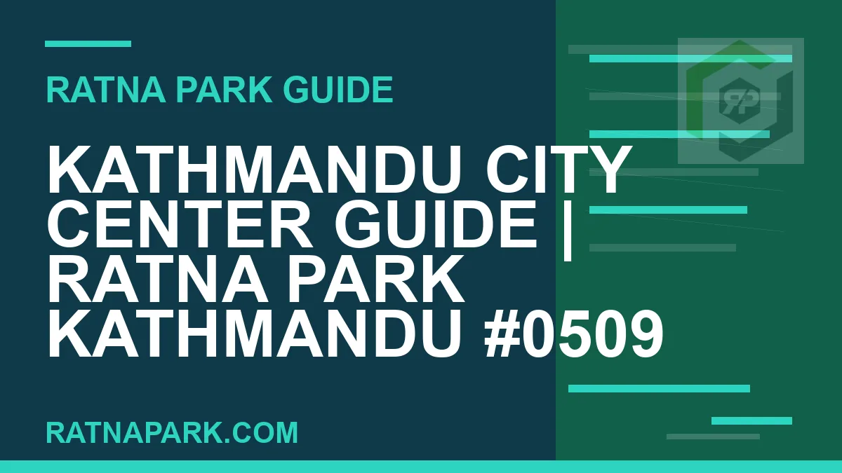 Ratna Park Kathmandu - Kathmandu City Center Guide | Ratna Park Kathmandu #0509 | RATNAPARK