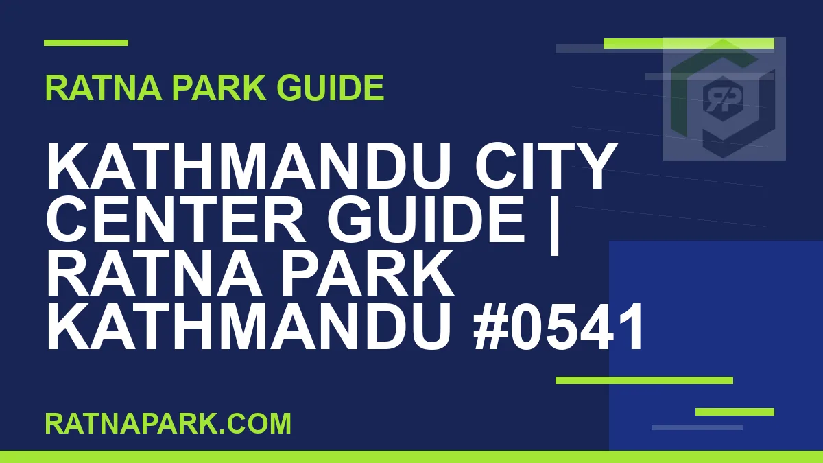 Ratna Park Kathmandu - Kathmandu City Center Guide | Ratna Park Kathmandu #0541 | RATNAPARK