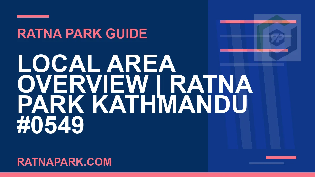 Ratna Park Kathmandu - Local Area Overview | Ratna Park Kathmandu #0549 | RATNAPARK