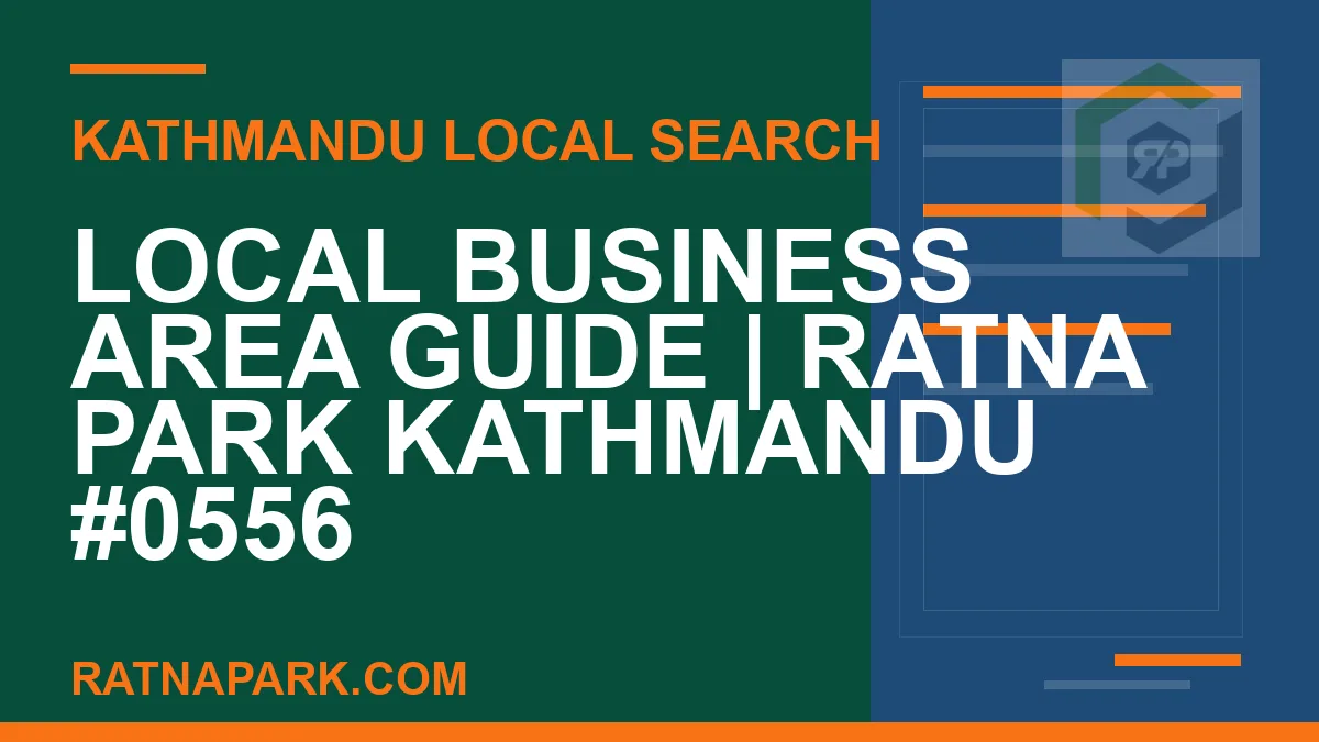 Ratna Park Nepal - Local Business Area Guide | Ratna Park Kathmandu #0556 | RATNAPARK