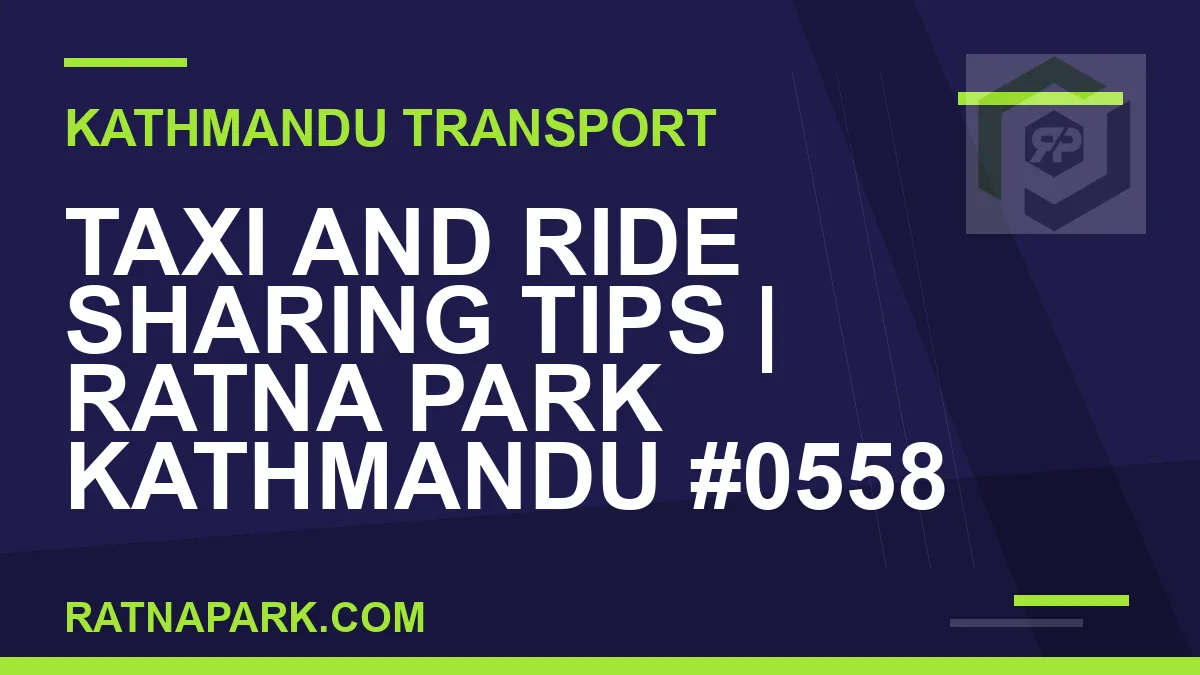 Ratnapark bus park - Taxi and Ride Sharing Tips | Ratna Park Kathmandu #0558 | RATNAPARK