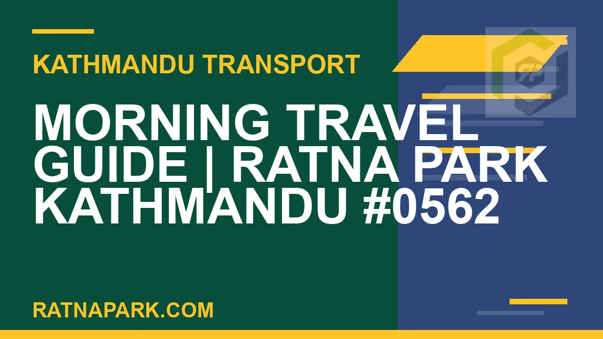 Ratnapark bus park - Morning Travel Guide | Ratna Park Kathmandu #0562 | RATNAPARK