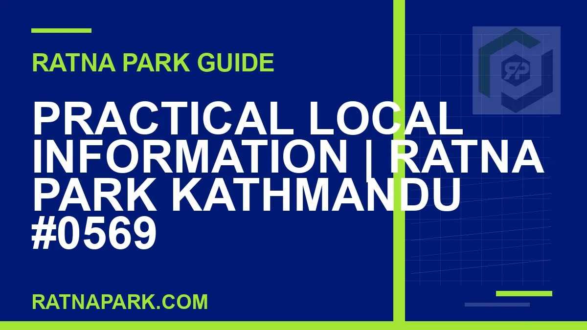 Ratna Park Kathmandu - Practical Local Information | Ratna Park Kathmandu #0569 | RATNAPARK
