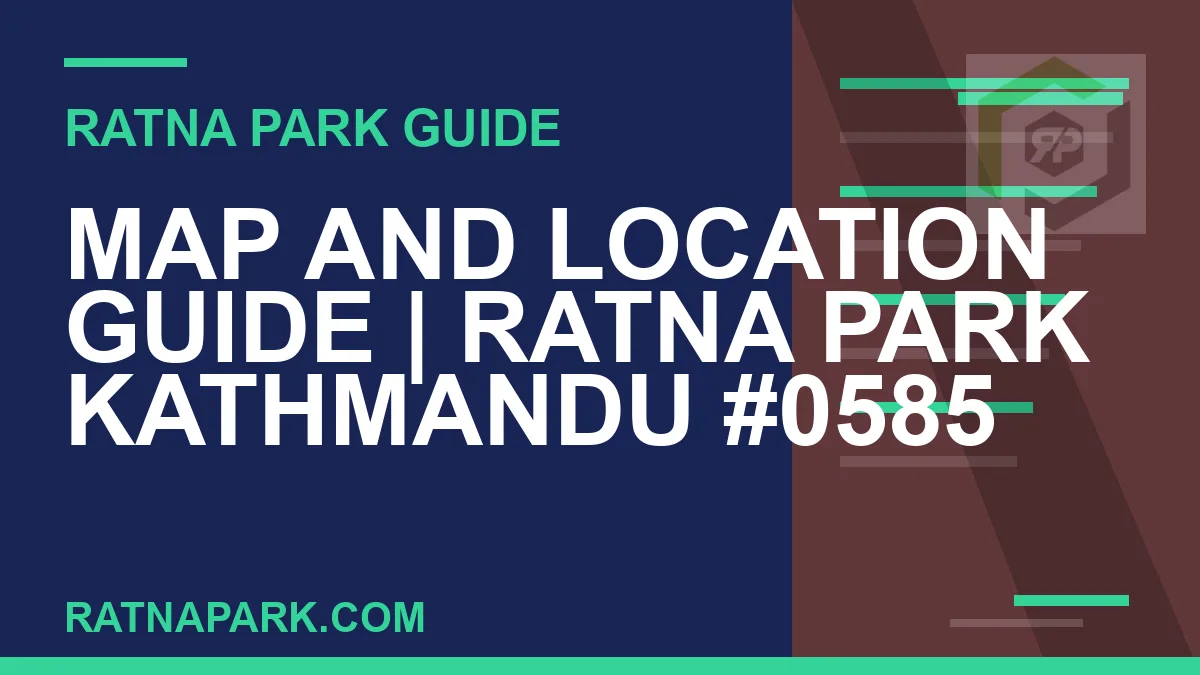 Ratna Park Kathmandu - Map and Location Guide | Ratna Park Kathmandu #0585 | RATNAPARK