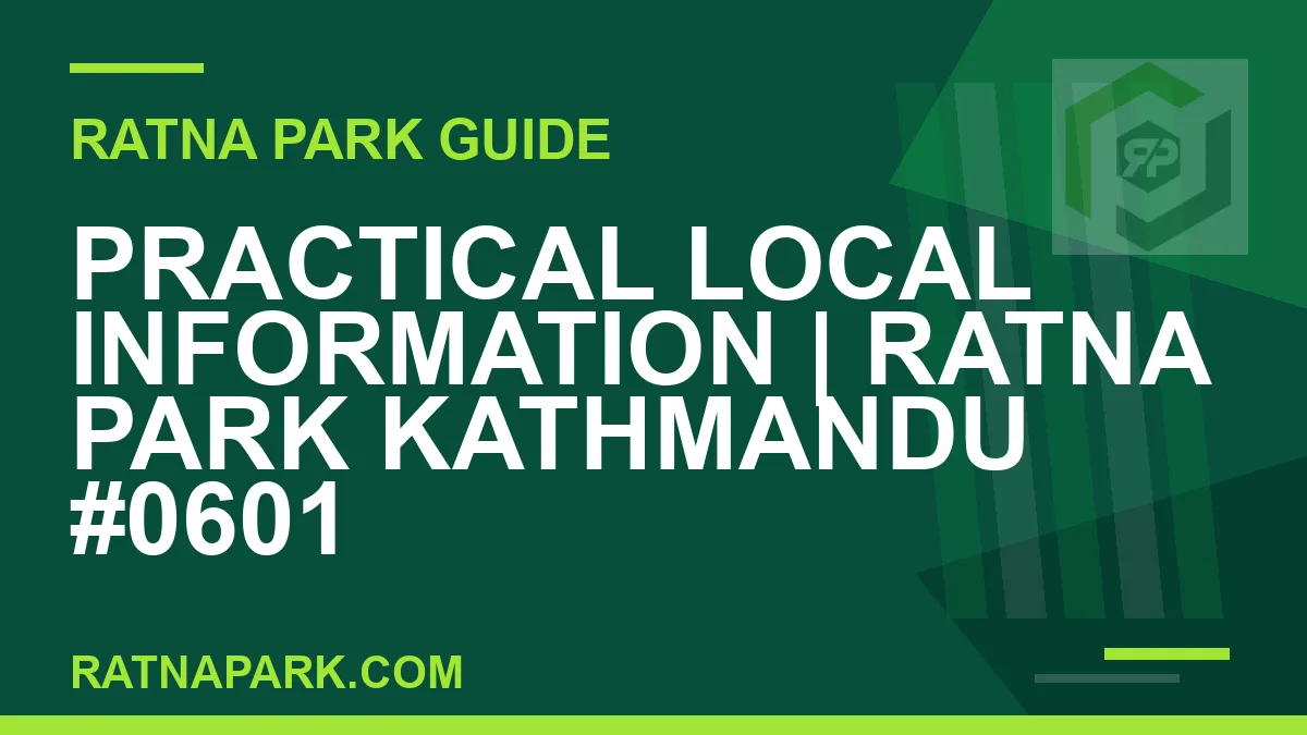 Ratna Park Kathmandu - Practical Local Information | Ratna Park Kathmandu #0601 | RATNAPARK