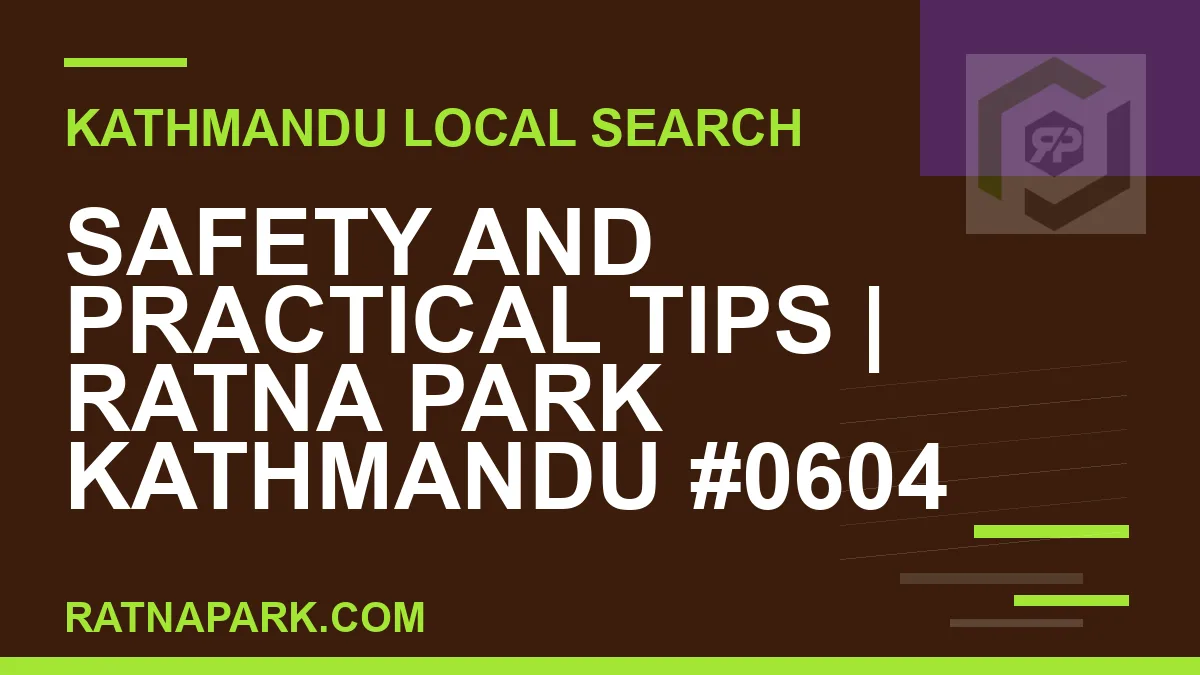 Ratna Park Nepal - Safety and Practical Tips | Ratna Park Kathmandu #0604 | RATNAPARK