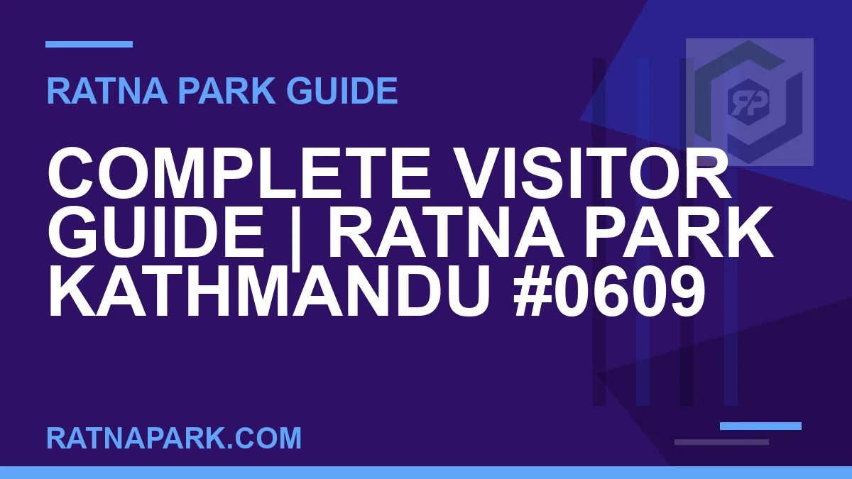 Ratna Park Kathmandu - Complete Visitor Guide | Ratna Park Kathmandu #0609 | RATNAPARK