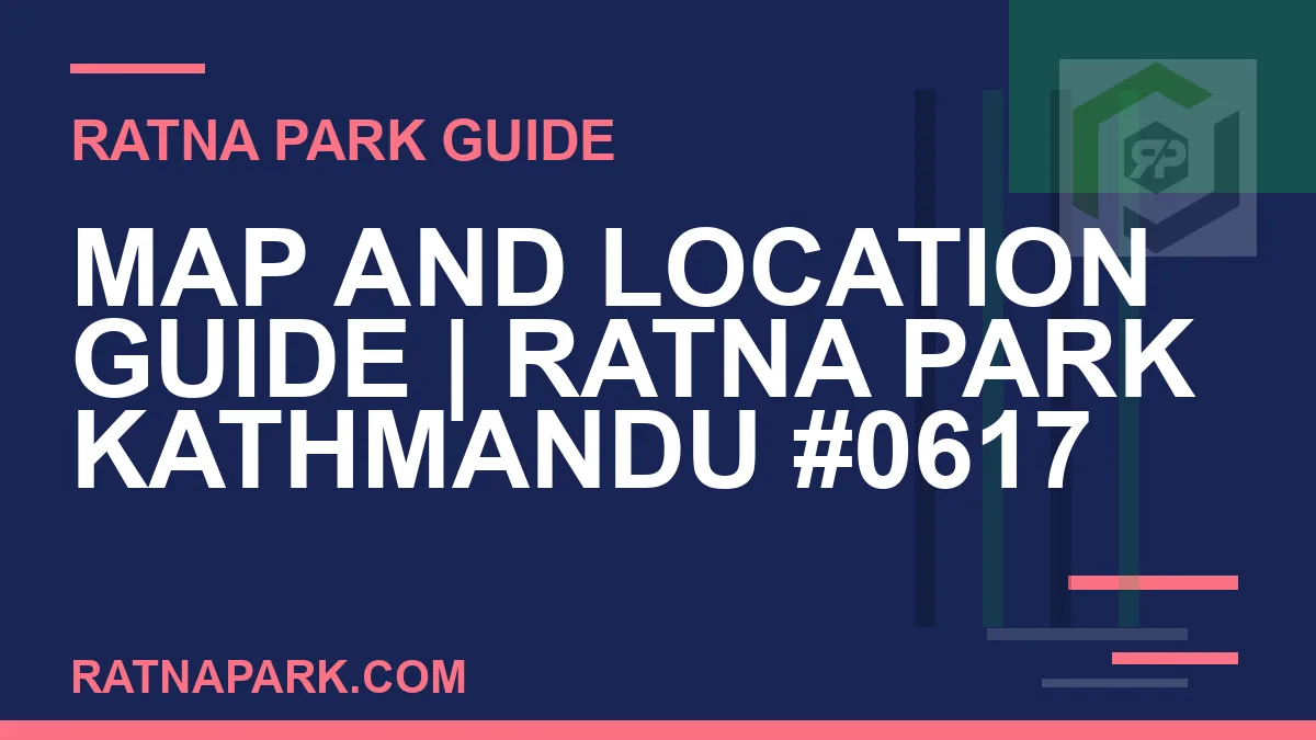 Ratna Park Kathmandu - Map and Location Guide | Ratna Park Kathmandu #0617 | RATNAPARK
