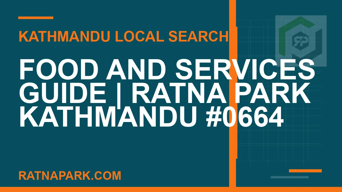 Ratna Park Nepal - Food and Services Guide | Ratna Park Kathmandu #0664 | RATNAPARK