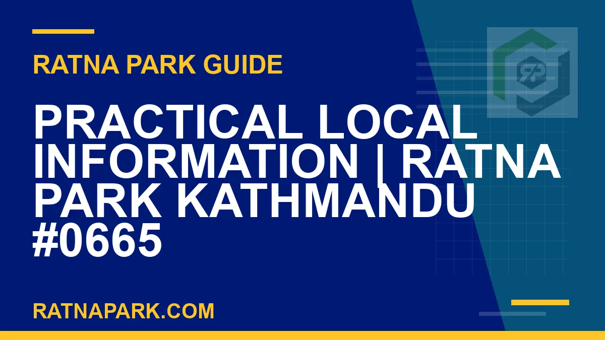 Ratna Park Kathmandu - Practical Local Information | Ratna Park Kathmandu #0665 | RATNAPARK