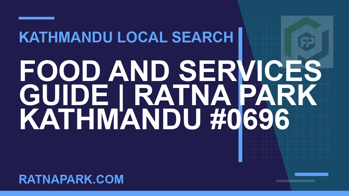 Ratna Park Nepal - Food and Services Guide | Ratna Park Kathmandu #0696 | RATNAPARK