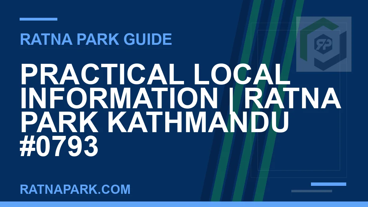 Ratna Park Kathmandu - Practical Local Information | Ratna Park Kathmandu #0793 | RATNAPARK