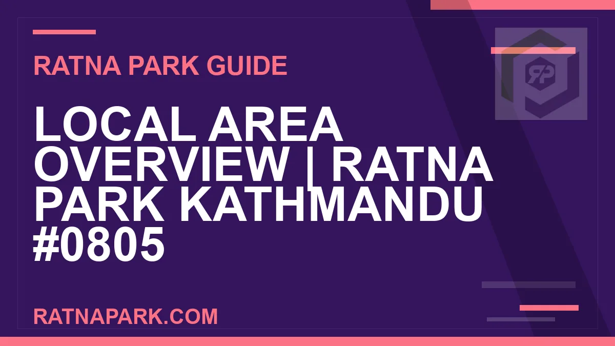 Ratna Park Kathmandu - Local Area Overview | Ratna Park Kathmandu #0805 | RATNAPARK