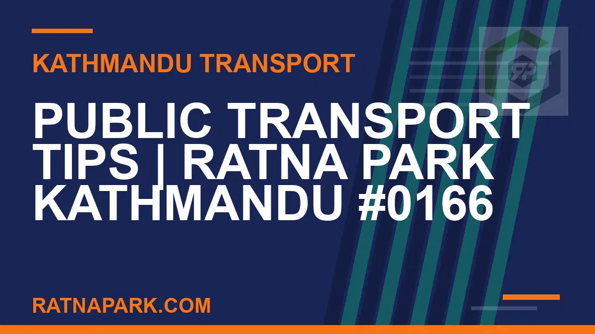 Ratnapark bus park - Public Transport Tips | Ratna Park Kathmandu #0166 | RATNAPARK