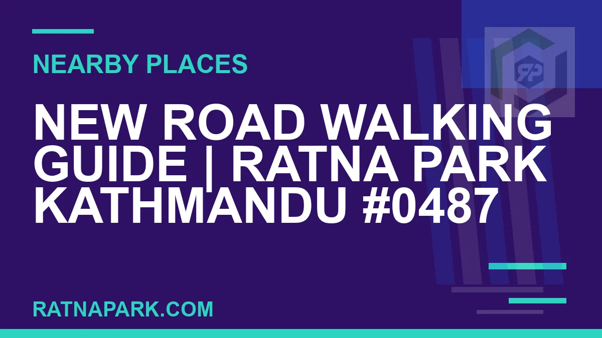 places near Ratna Park - New Road Walking Guide | Ratna Park Kathmandu #0487 | RATNAPARK