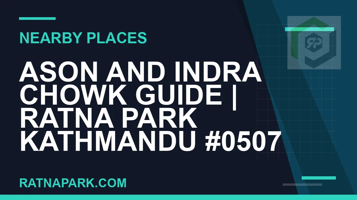 places near Ratna Park - Ason and Indra Chowk Guide | Ratna Park Kathmandu #0507 | RATNAPARK