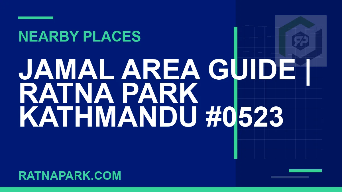 places near Ratna Park - Jamal Area Guide | Ratna Park Kathmandu #0523 | RATNAPARK