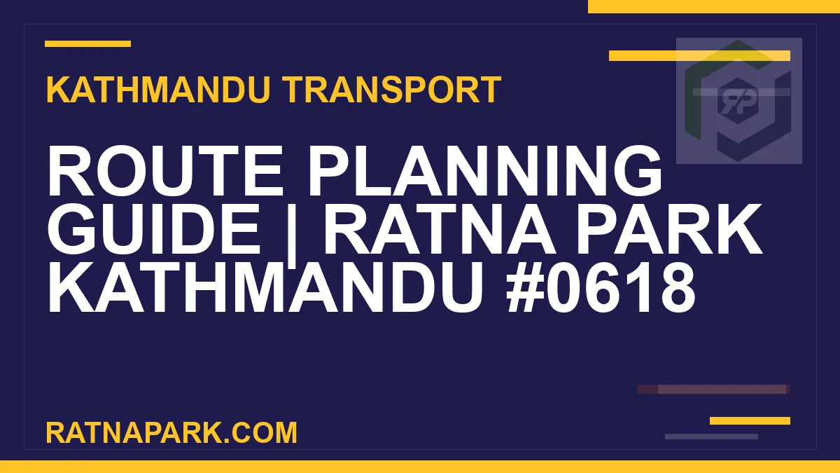 Ratnapark bus park - Route Planning Guide | Ratna Park Kathmandu #0618 | RATNAPARK