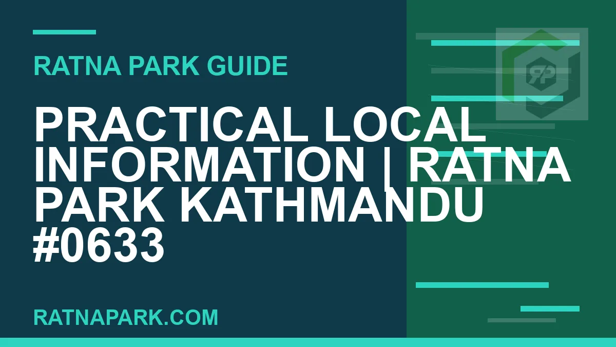 Ratna Park Kathmandu - Practical Local Information | Ratna Park Kathmandu #0633 | RATNAPARK