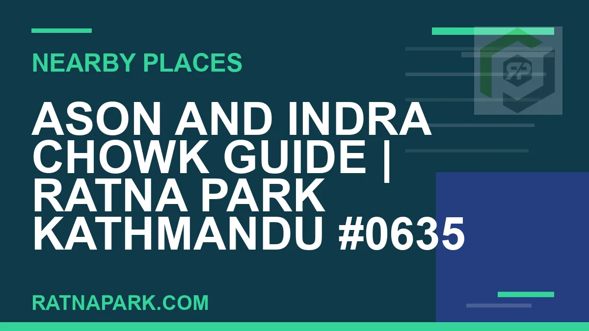 places near Ratna Park - Ason and Indra Chowk Guide | Ratna Park Kathmandu #0635 | RATNAPARK