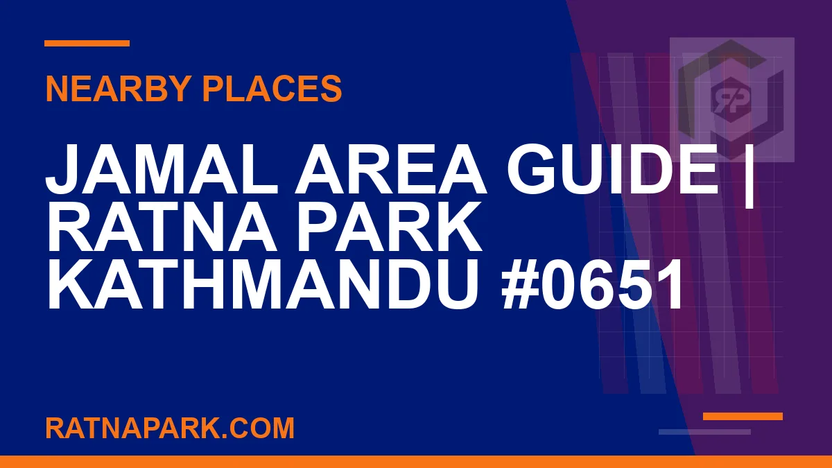 places near Ratna Park - Jamal Area Guide | Ratna Park Kathmandu #0651 | RATNAPARK