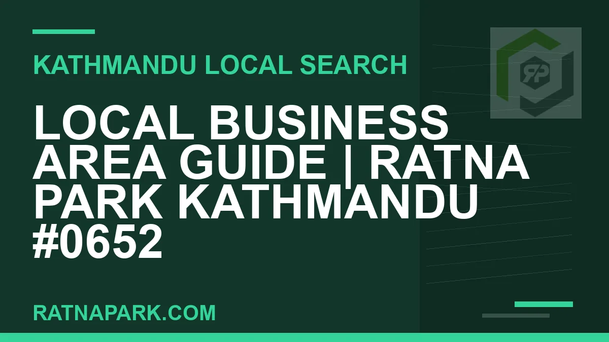 Ratna Park Nepal - Local Business Area Guide | Ratna Park Kathmandu #0652 | RATNAPARK
