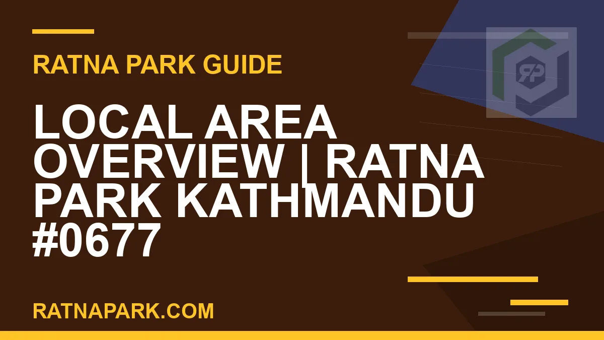 Ratna Park Kathmandu - Local Area Overview | Ratna Park Kathmandu #0677 | RATNAPARK