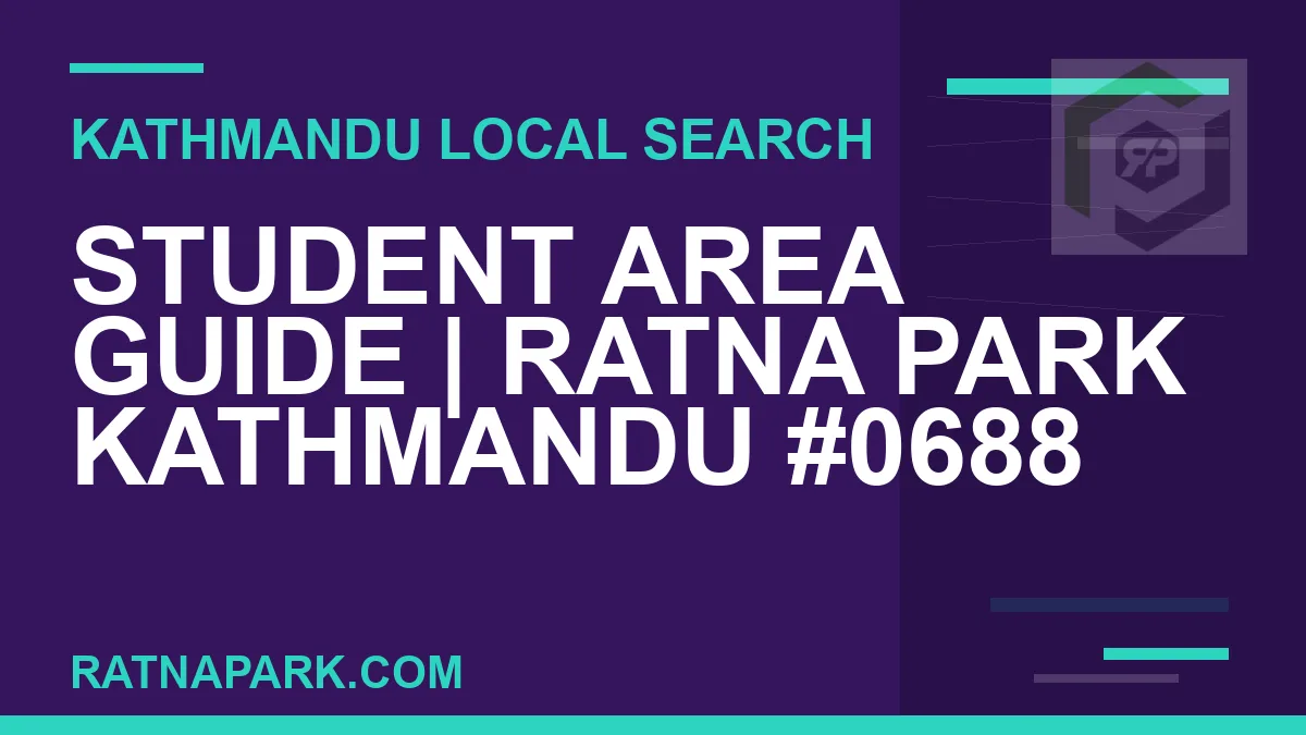 Ratna Park Nepal - Student Area Guide | Ratna Park Kathmandu #0688 | RATNAPARK
