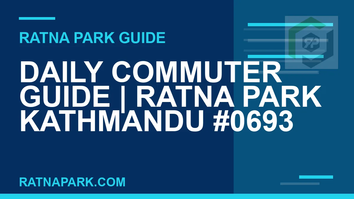 Ratna Park Kathmandu - Daily Commuter Guide | Ratna Park Kathmandu #0693 | RATNAPARK