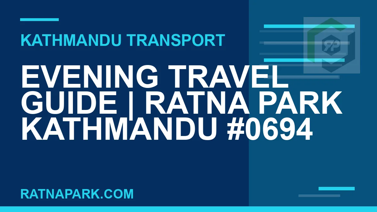 Ratnapark bus park - Evening Travel Guide | Ratna Park Kathmandu #0694 | RATNAPARK
