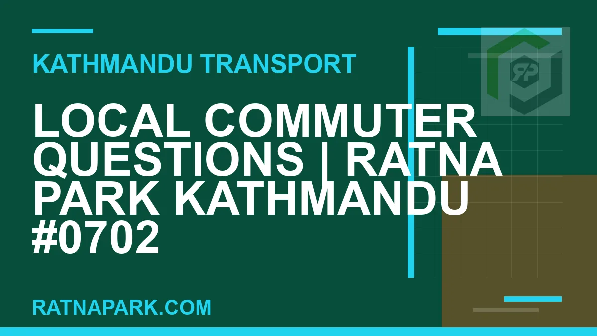 Ratnapark bus park - Local Commuter Questions | Ratna Park Kathmandu #0702 | RATNAPARK
