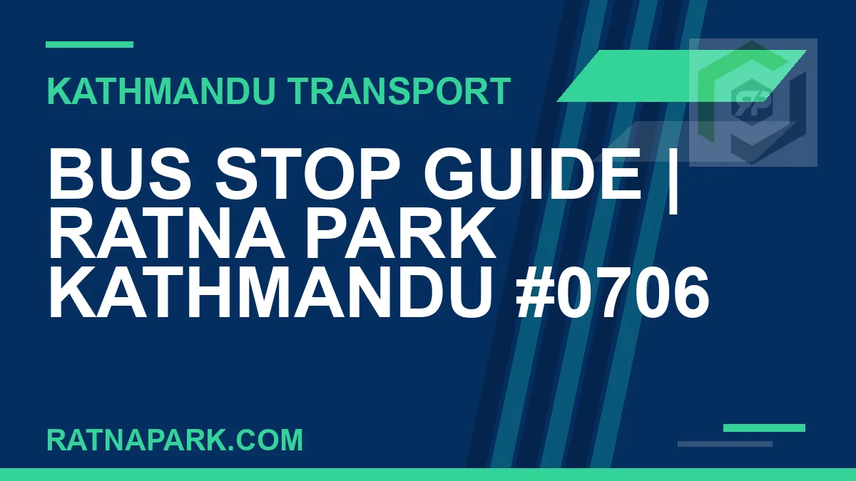 Ratnapark bus park - Bus Stop Guide | Ratna Park Kathmandu #0706 | RATNAPARK