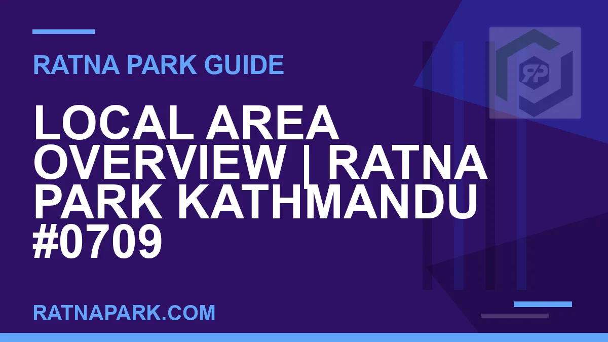 Ratna Park Kathmandu - Local Area Overview | Ratna Park Kathmandu #0709 | RATNAPARK